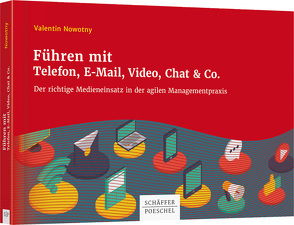 Führen mit Telefon, E-Mail, Video, Chat & Co. von Nowotny,  Valentin