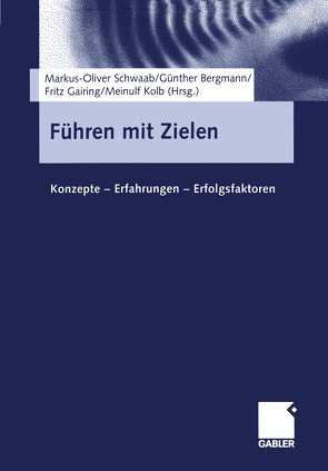 Führen mit Zielen von Bergmann,  Günther, Gairing,  Fritz, Kolb,  Meinulf, Schwaab,  Markus-Oliver