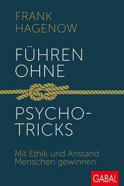 Führen ohne Psychotricks von Hagenow,  Frank