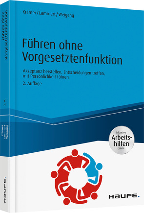 Führen ohne Vorgesetztenfunktion – inkl. Arbeitshilfen online von Krämer,  Daniela, Lammert,  Kathrein, Weigang,  Silke