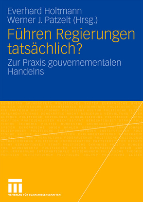 Führen Regierungen tatsächlich? von Holtmann,  Everhard, Patzelt,  Werner J.