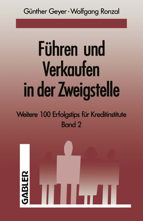 Führen und Verkaufen in der Zweigstelle von Geyer,  Guenther, Ronzal,  Wolfgang