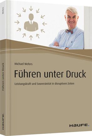 Führen unter Druck von Wefers,  Michael