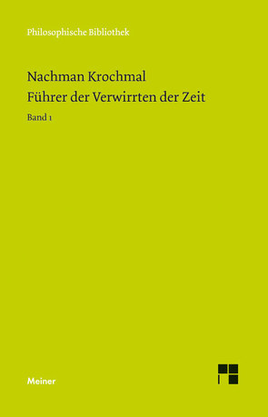 Führer der Verwirrten der Zeit. Band 1 von Krochmal,  Nachman, Lehnardt,  Andreas