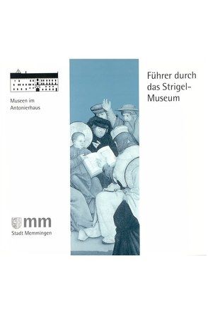 Führer durch das Strigel-Museum von Thierbach,  Melanie