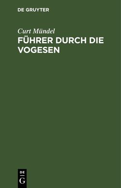 Führer durch die Vogesen von Bechstein,  Otto, Mündel,  Curt