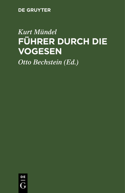 Führer durch die Vogesen von Bechstein,  Otto, Muendel,  Kurt