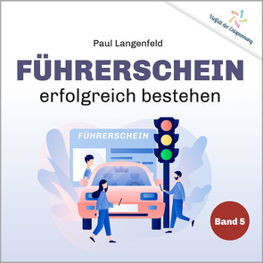 Führerschein erfolgreich bestehen von Langenfeld,  Paul