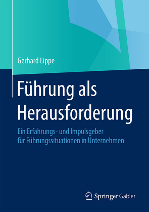 Führung als Herausforderung von Lippe,  Gerhard