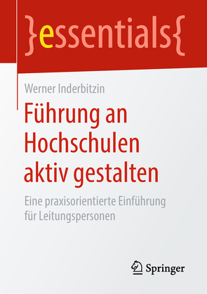 Führung an Hochschulen aktiv gestalten von Inderbitzin,  Werner