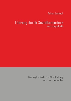 Führung durch Sozialkompetenz von Zschech,  Tobias