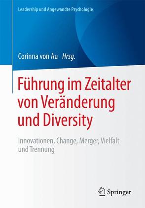 Führung im Zeitalter von Veränderung und Diversity von von Au,  Corinna