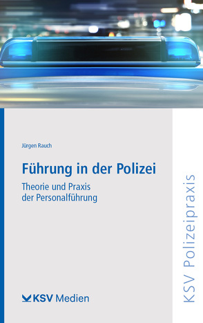 Führung in der Polizei von Rauch,  Jürgen