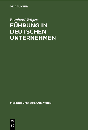 Führung in deutschen Unternehmen von Wilpert,  Bernhard