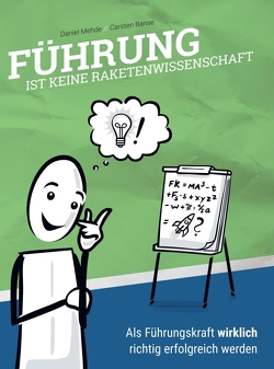 Führung ist keine Raketenwissenschaft von Banse,  Carsten, Mehde,  Daniel, Prior (Vorwort),  Christian