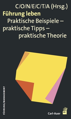 Führung leben von Carmann,  Martin, CONECTA, Drossos,  Gerardo, Janes,  Alfred, Kreuzer,  Ingrid, Mingers,  Susanne, Prammer,  Karl, Schmidsfelden,  Ferdinand Schmid, Schulte-Derne,  Martina, Schulte-Derne,  Michael, Veith,  Monika, Weyrer,  Mathias