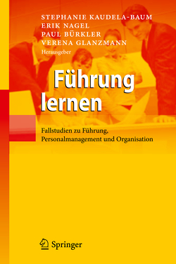 Führung lernen von Bürkler,  Paul, Glanzmann,  Verena, Kaudela-Baum,  Stephanie, Nagel,  Erik