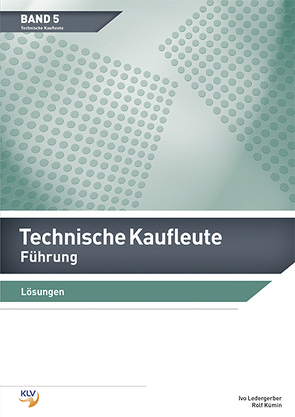 Führung / Technische Kaufleute Führung von Kümin,  Rolf, Ledergerber,  Ivo