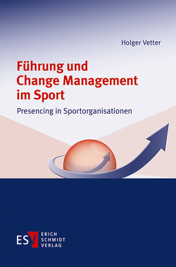 Führung und Change Management im Sport von Vetter,  Holger