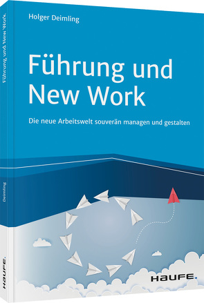 Führung und New Work von Deimling,  Holger