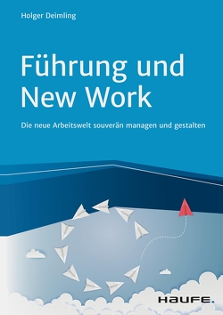 Führung und New Work von Deimling,  Holger