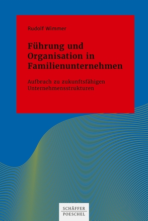 Führung und Organisation in Familienunternehmen von Wimmer,  Rudolf