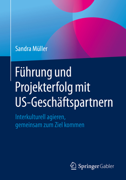 Führung und Projekterfolg mit US-Geschäftspartnern von Müller,  Sandra