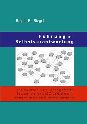 Führung und Selbstverantwortung von Biegel,  Ralph E.