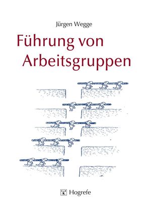 Führung von Arbeitsgruppen von Wegge,  Jürgen