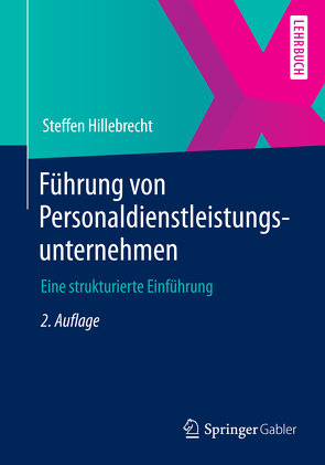 Führung von Personaldienstleistungsunternehmen von Hillebrecht,  Steffen