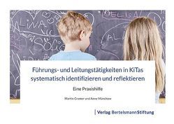 Führungs- und Leitungstätigkeiten in KiTas systematisch identifizieren und reflektieren von Cramer,  Martin, Münchow,  Anne