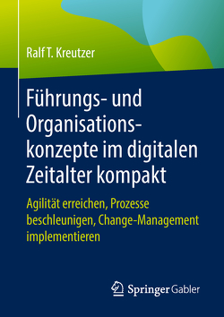 Führungs- und Organisationskonzepte im digitalen Zeitalter kompakt von Kreutzer,  Ralf T.