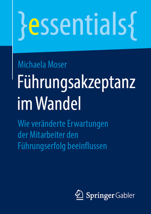 Führungsakzeptanz im Wandel von Moser,  Michaela