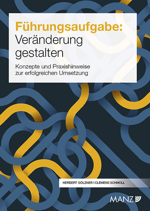 Führungsaufgabe: Veränderung gestalten von Gölzner,  Herbert, Schmoll,  Clemens C.