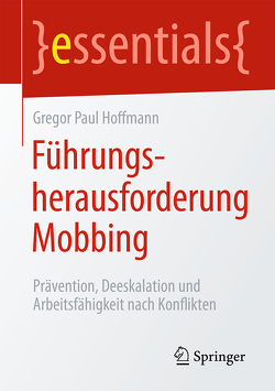 Führungsherausforderung Mobbing von Hoffmann,  Gregor Paul