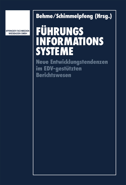 Führungsinformationssysteme von Behme,  Wolfgang, Schimmelpfeng,  Katja