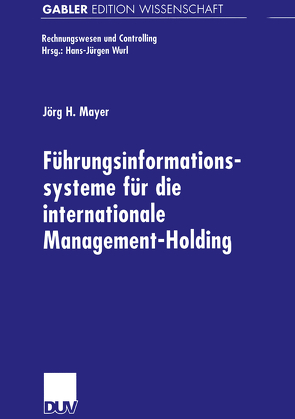 Führungsinformationssysteme für die internationale Management-Holding von Mayer,  Jörg