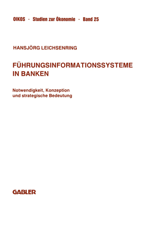 Führungsinformationssysteme in Banken von Leichsenring,  Hansjörg