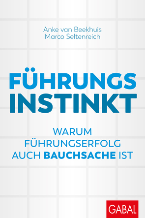 Führungsinstinkt von Beekhuis,  Anke van, Seltenreich,  Marco