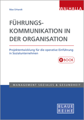 Führungskommunikation in der Organisation von Erhardt,  Max