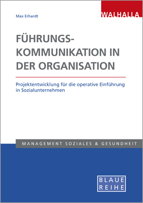 Führungskommunikation in der Organisation von Erhardt,  Max