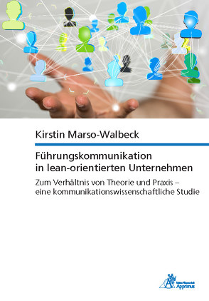 Führungskommunikation in lean-orientierten Unternehmen Zum Verhältnis von Theorie und Praxis – eine kommunikationswissenschaftliche Studie von Marso-Walbeck,  Kirstin