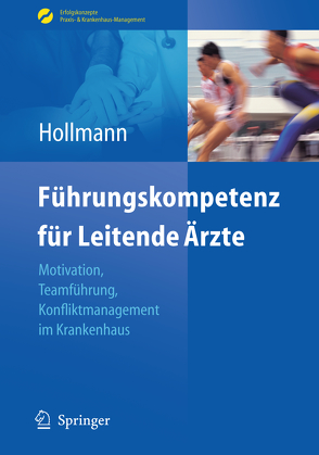 Führungskompetenz für Leitende Ärzte von Hollmann,  Jens