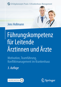 Führungskompetenz für Leitende Ärztinnen und Ärzte von Hollmann,  Jens