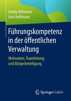 Führungskompetenz in der öffentlichen Verwaltung von Hellmann,  Georg, Hollmann,  Jens