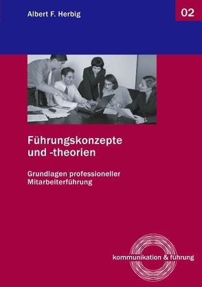 Führungskonzepte und -theorien von Herbig,  Albert F.