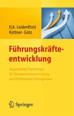 Führungskräfteentwicklung von Eck,  Claus D., Götz,  Klaus, Küttner,  Andrea, Leidenfrost,  Jana