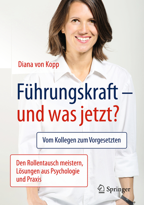 Führungskraft – und was jetzt? von Von Kopp,  Diana