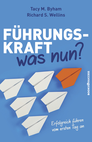 Führungskraft – was nun? von Byham,  Tacy M., Wellins ,  Richard S.