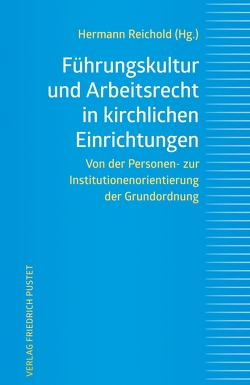 Führungskultur und Arbeitsrecht in kirchlichen Einrichtungen von Reichold,  Hermann